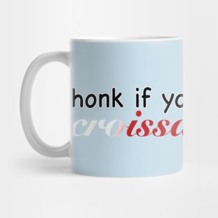 Honk if you love Croissants Frog Mug